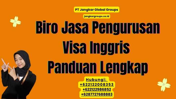 Biro Jasa Pengurusan Visa Inggris Panduan Lengkap