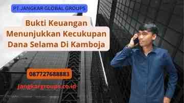 Bukti Keuangan Menunjukkan Kecukupan Dana Selama Di Kamboja