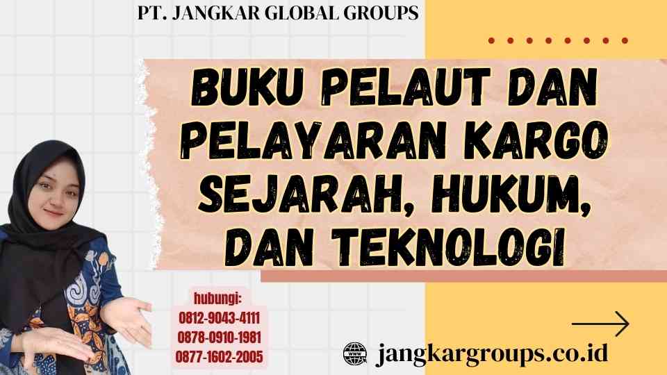 Buku Pelaut Dan Pelayaran Kargo Sejarah, Hukum, dan Teknologi