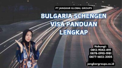 Bulgaria Schengen Visa Panduan Lengkap