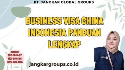 Business Visa China Indonesia Panduan Lengkap