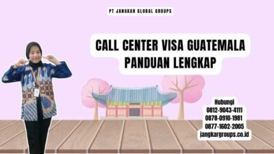 Call Center Visa Guatemala Panduan Lengkap