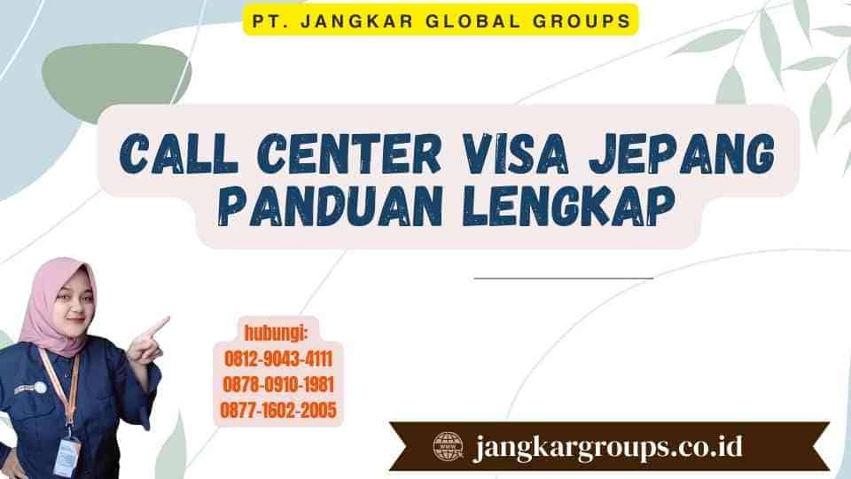 Call Center Visa Jepang Panduan Lengkap
