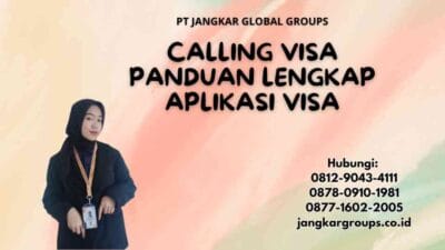 Calling Visa Panduan Lengkap Aplikasi Visa
