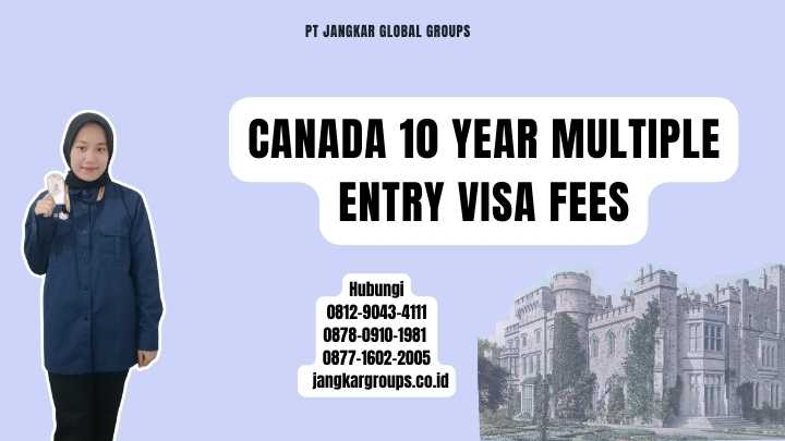 Canada 10 Year Multiple Entry Visa Fees