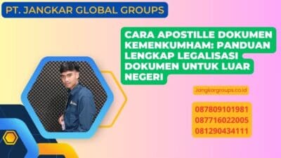 Cara Apostille Dokumen Kemenkumham: Panduan Lengkap Legalisasi Dokumen untuk Luar Negeri