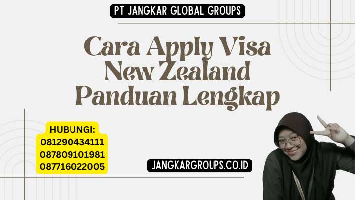 Cara Apply Visa New Zealand Panduan Lengkap