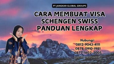 Cara Membuat Visa Schengen Swiss Panduan Lengkap