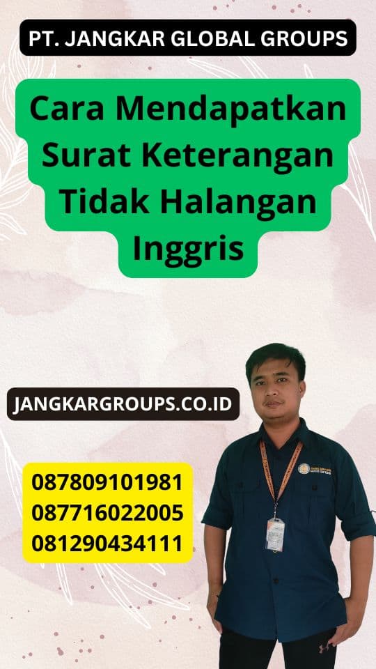 Cara Mendapatkan Surat Keterangan Tidak Halangan Inggris