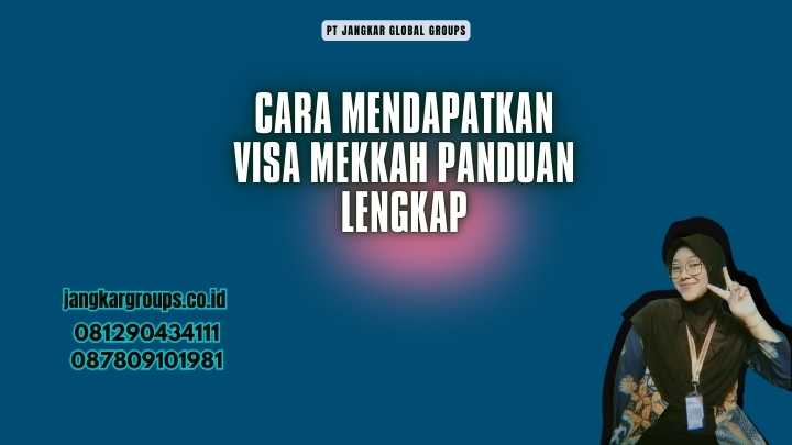 Cara Mendapatkan Visa Mekkah Panduan Lengkap