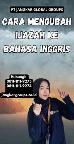 Cara Mengubah Ijazah Ke Bahasa Inggris