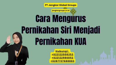 Cara Mengurus Pernikahan Siri Menjadi Pernikahan KUA