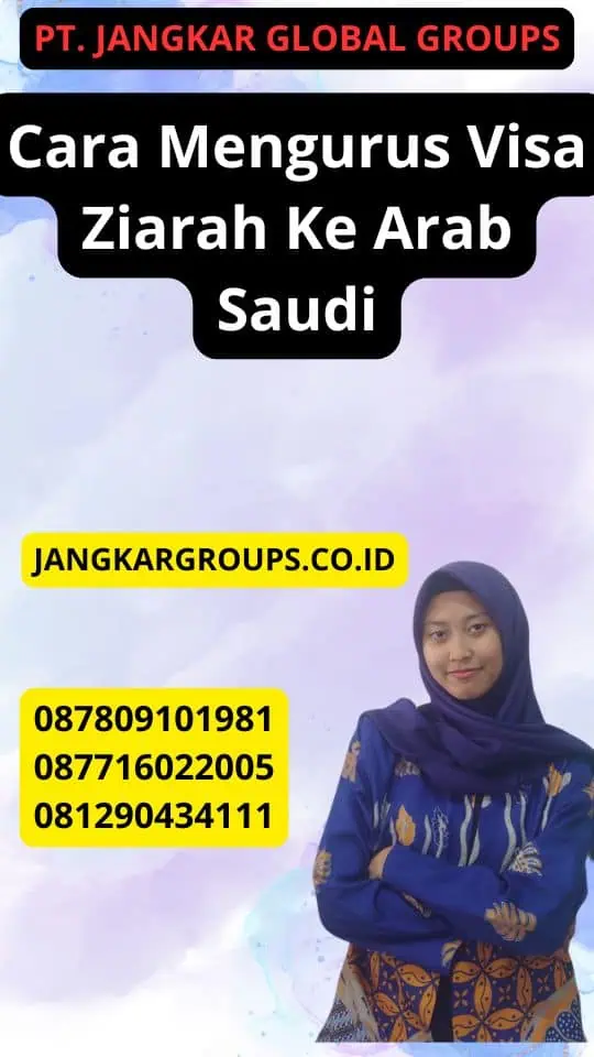 Cara Mengurus Visa Ziarah Ke Arab Saudi