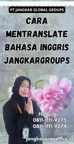 Cara Mentranslate Bahasa Inggris Jangkargroups