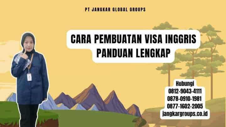 Cara Pembuatan Visa Inggris Panduan Lengkap
