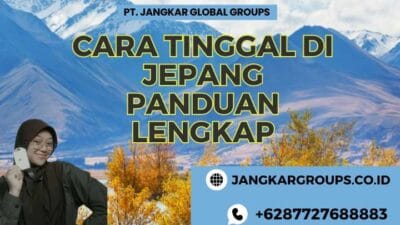 Cara Tinggal Di Jepang Panduan Lengkap