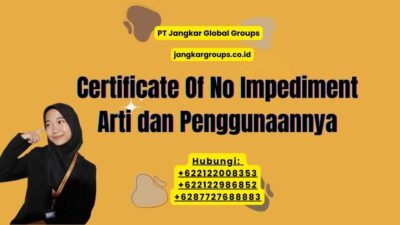 Certificate Of No Impediment Arti dan Penggunaannya