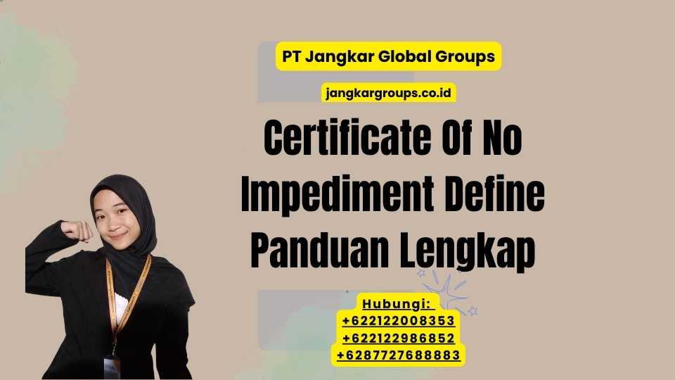 Certificate Of No Impediment Define Panduan Lengkap