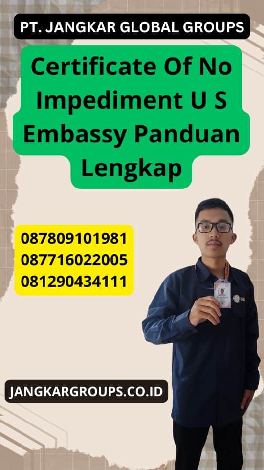 Certificate Of No Impediment U S Embassy Panduan Lengkap