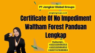 Certificate Of No Impediment Waltham Forest Panduan Lengkap