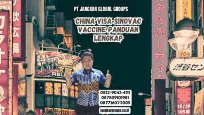 China Visa Sinovac Vaccine Panduan Lengkap