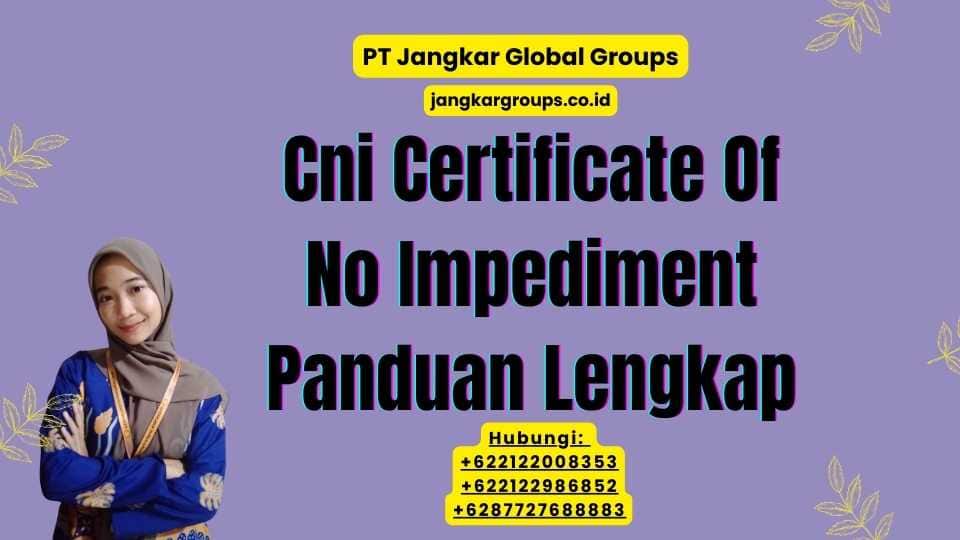 Cni Certificate Of No Impediment Panduan Lengkap