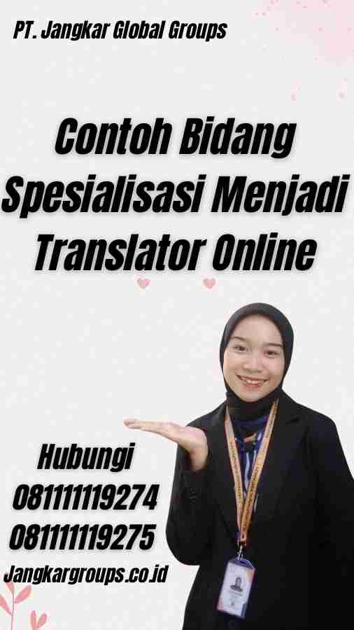 Contoh Bidang Spesialisasi Menjadi Translator Online