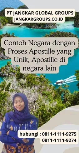 Contoh Negara dengan Proses Apostille yang Unik, Apostille di negara lain