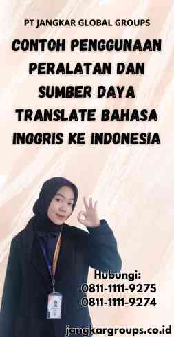 Contoh Penggunaan Peralatan dan Sumber Daya Translate Bahasa Inggris Ke Indonesia