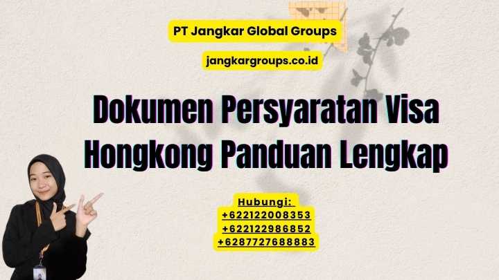 Dokumen Persyaratan Visa Hongkong Panduan Lengkap