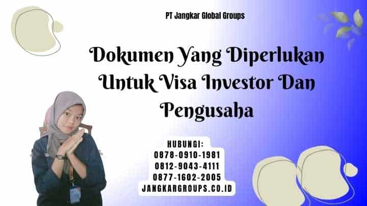 Dokumen Yang Diperlukan Untuk Visa Investor Dan Pengusaha