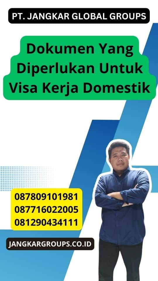 Dokumen Yang Diperlukan Untuk Visa Kerja Domestik