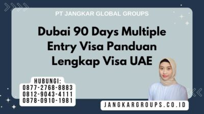 Dubai 90 Days Multiple Entry Visa Panduan Lengkap Visa UAE
