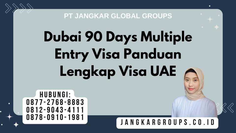 Dubai 90 Days Multiple Entry Visa Panduan Lengkap Visa UAE