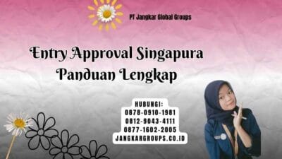 Entry Approval Singapura Panduan Lengkap
