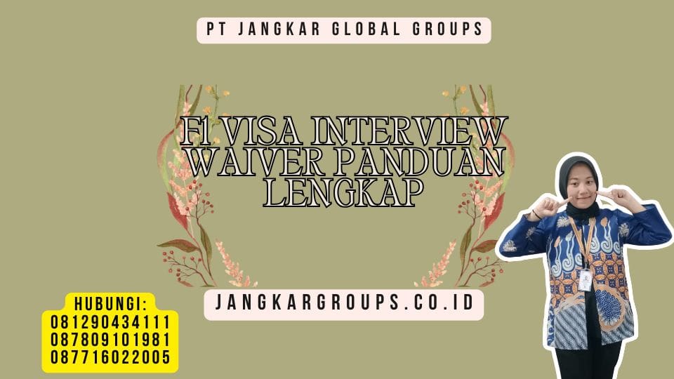 F1 Visa Interview Waiver Panduan Lengkap