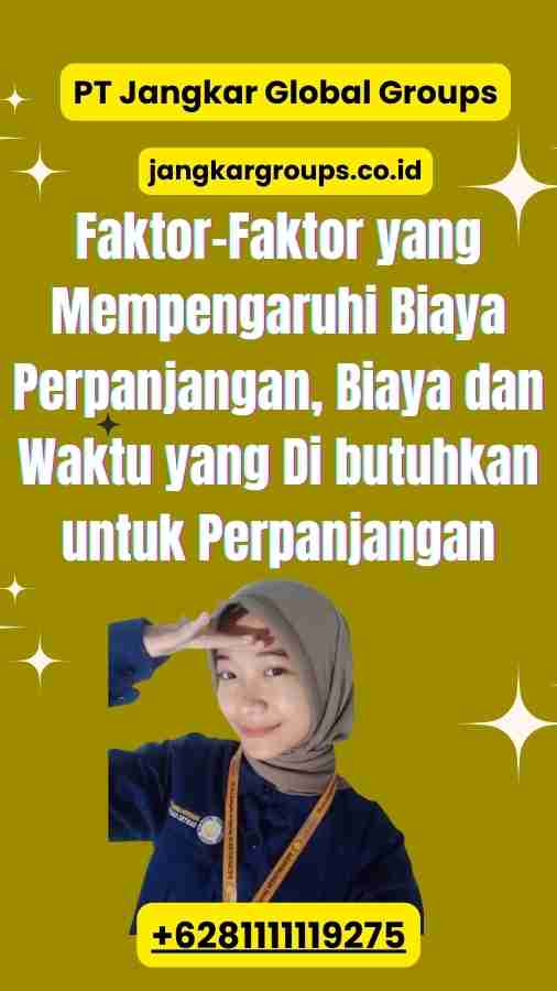 Faktor-Faktor yang Mempengaruhi Biaya Perpanjangan, Biaya dan Waktu yang Di butuhkan untuk Perpanjangan