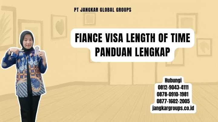 Fiance Visa Length Of Time Panduan Lengkap