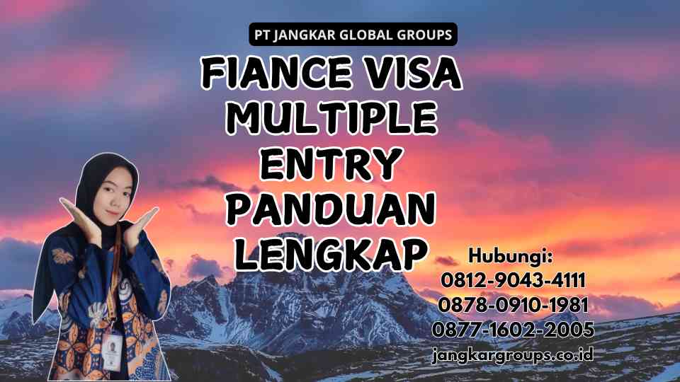 Fiance Visa Multiple Entry Panduan Lengkap