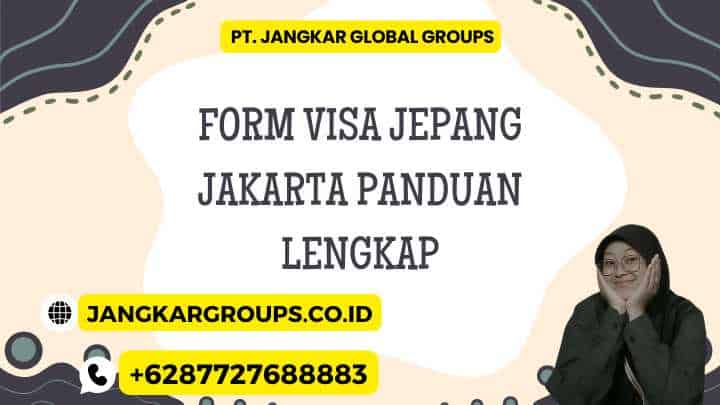 Form Visa Jepang Jakarta Panduan Lengkap