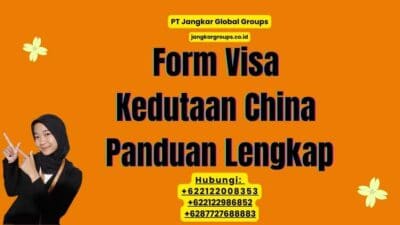 Form Visa Kedutaan China Panduan Lengkap