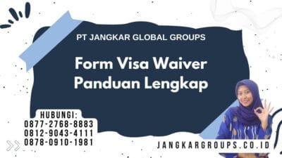 Form Visa Waiver Panduan Lengkap