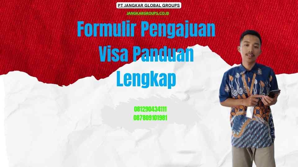 Formulir Pengajuan Visa Panduan Lengkap
