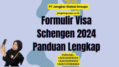 Formulir Visa Schengen 2024 Panduan Lengkap