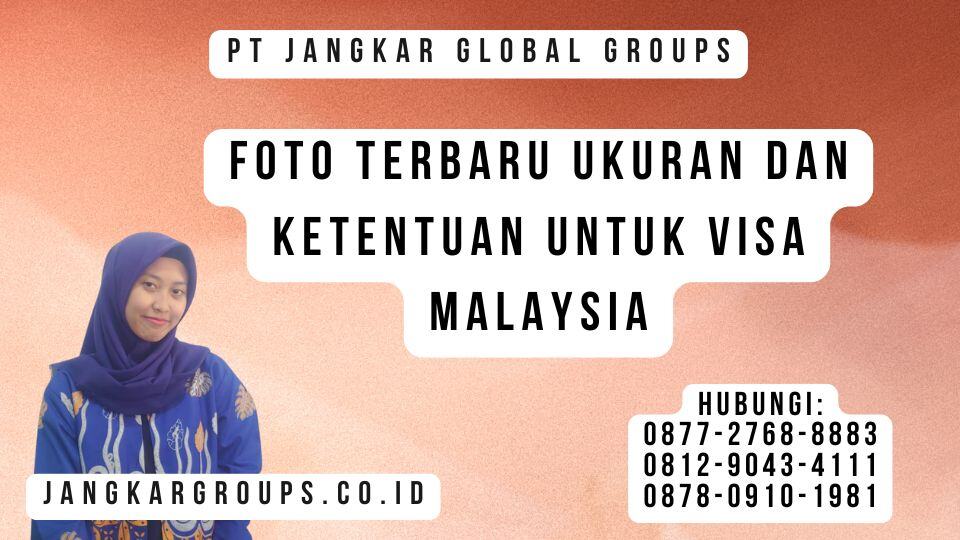 Foto Terbaru Ukuran Dan Ketentuan Untuk Visa Malaysia