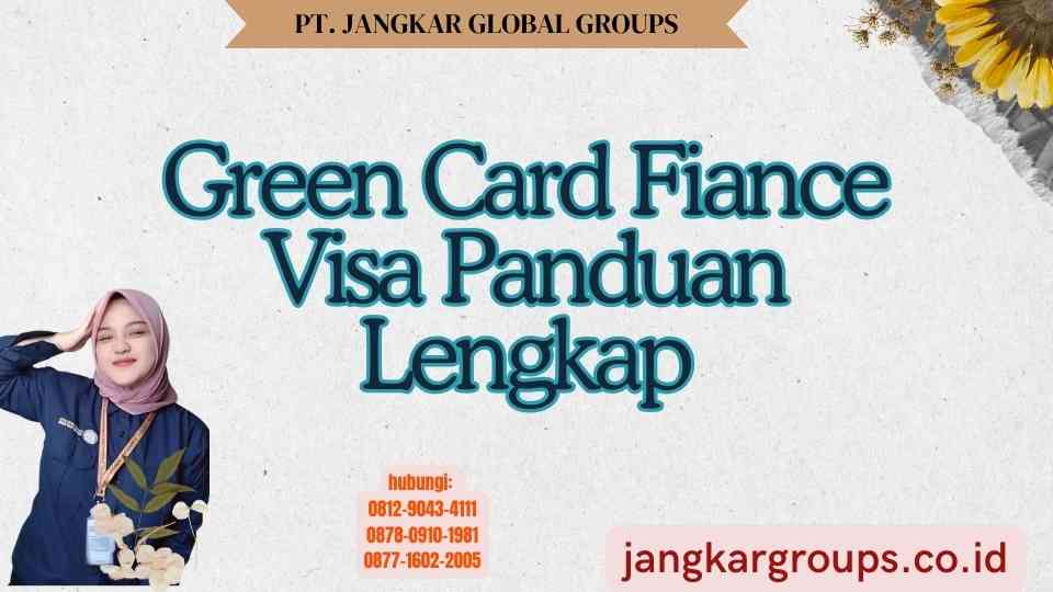 Green Card Fiance Visa Panduan Lengkap