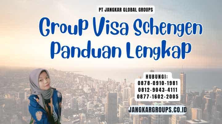 Group Visa Schengen Panduan Lengkap