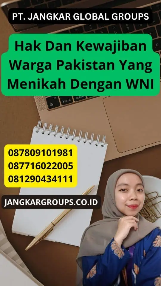 Hak Dan Kewajiban Warga Pakistan Yang Menikah Dengan WNI