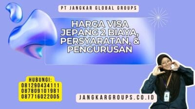 Harga Visa Jepang 2 Biaya, Persyaratan, & Pengurusan