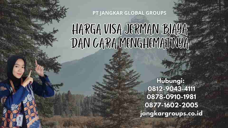 Harga Visa Jerman Biaya dan Cara Menghematnya